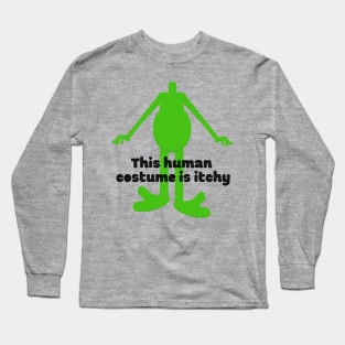 This Human Costume is Itchy Alien graphic design Long Sleeve T-Shirt